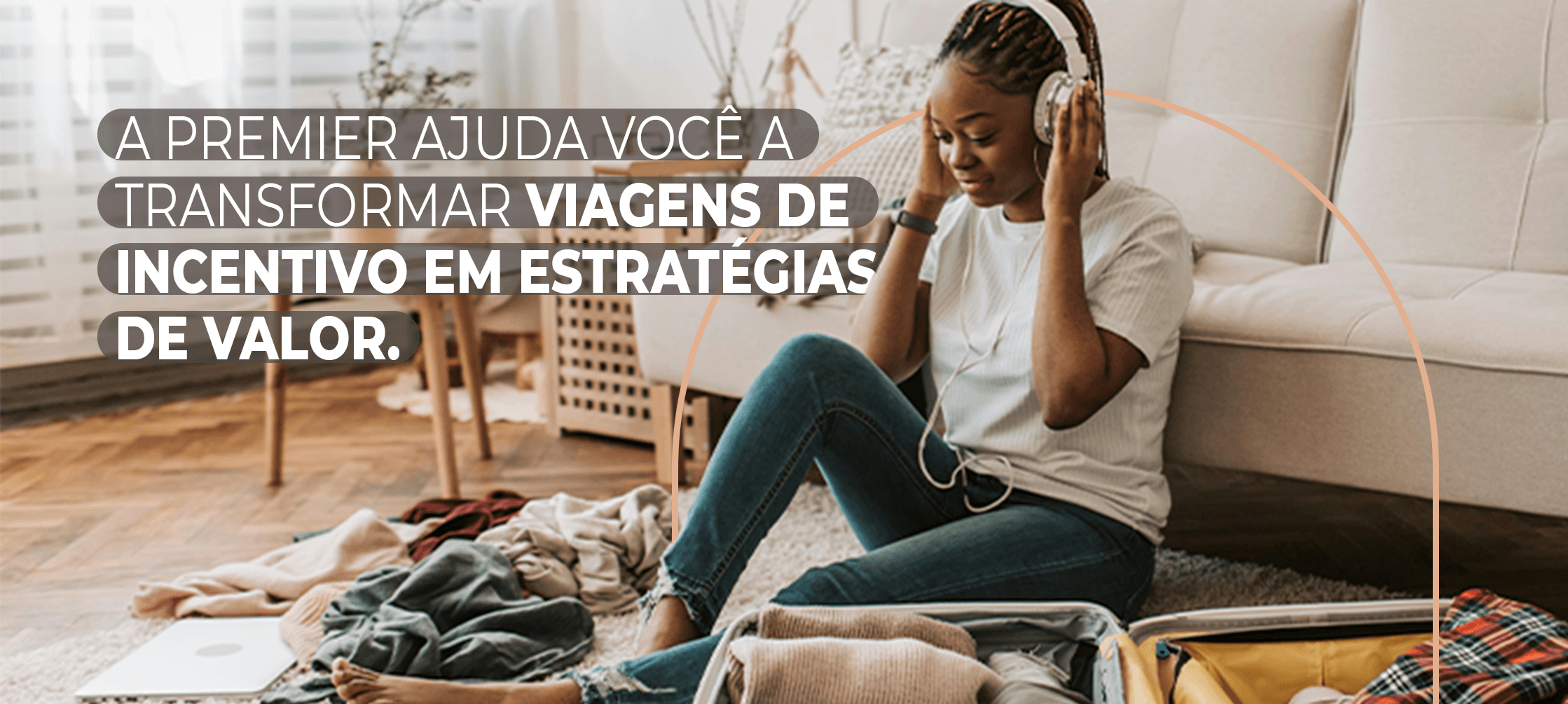 Mulher com fone de ouvido com um título "o destino ideal para uma viagem de incentivo"