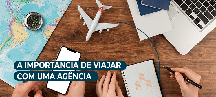 A importância de viajar com uma agência